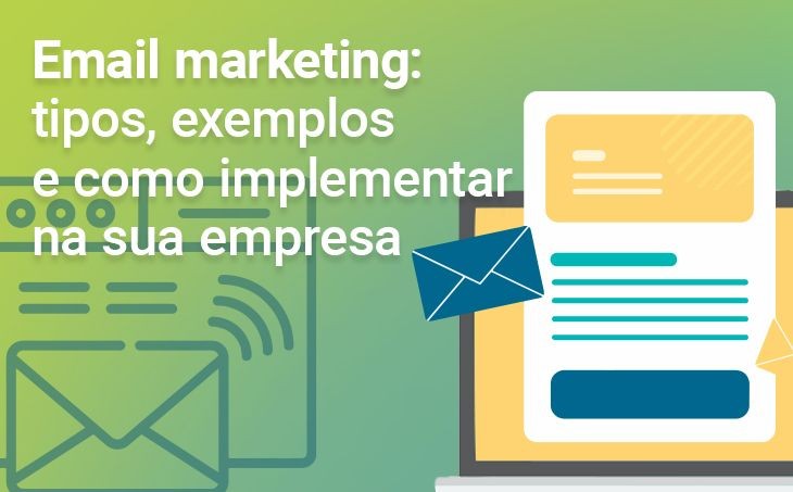 Email marketing: tipos, exemplos e como implementar na sua empresa