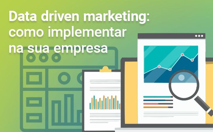 Data driven marketing: como implementar na sua empresa.