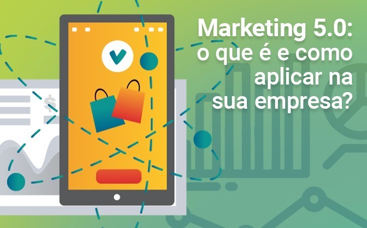 Marketing 5.0: o que é e como aplicar na sua empresa?