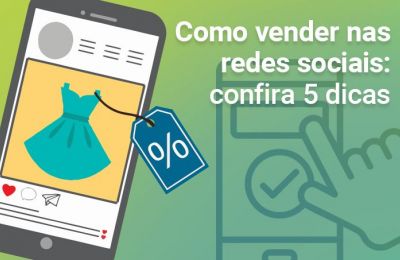 Como vender nas redes sociais: confira 5 dicas