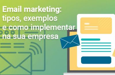 Email marketing: tipos, exemplos e como implementar na sua empresa