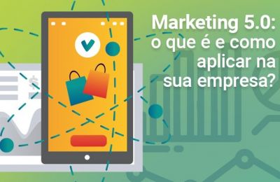 Marketing 5.0: o que é e como aplicar na sua empresa?